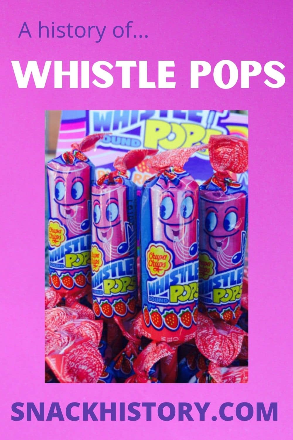 Whistle Pops (History, Flavors & Pictures) - Snack History