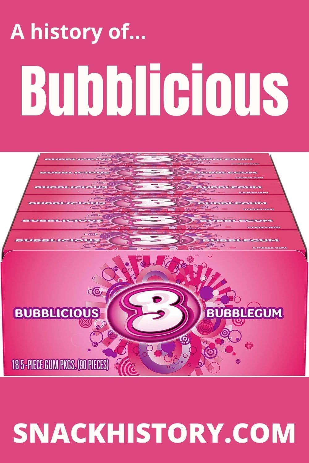 Bubblicious (History, Pictures & Commercials) - Snack History