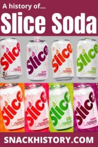 Slice Soda - Snack History